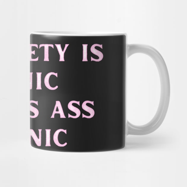 Pink My anxiety is chronic but this ass is iconic by LukjanovArt